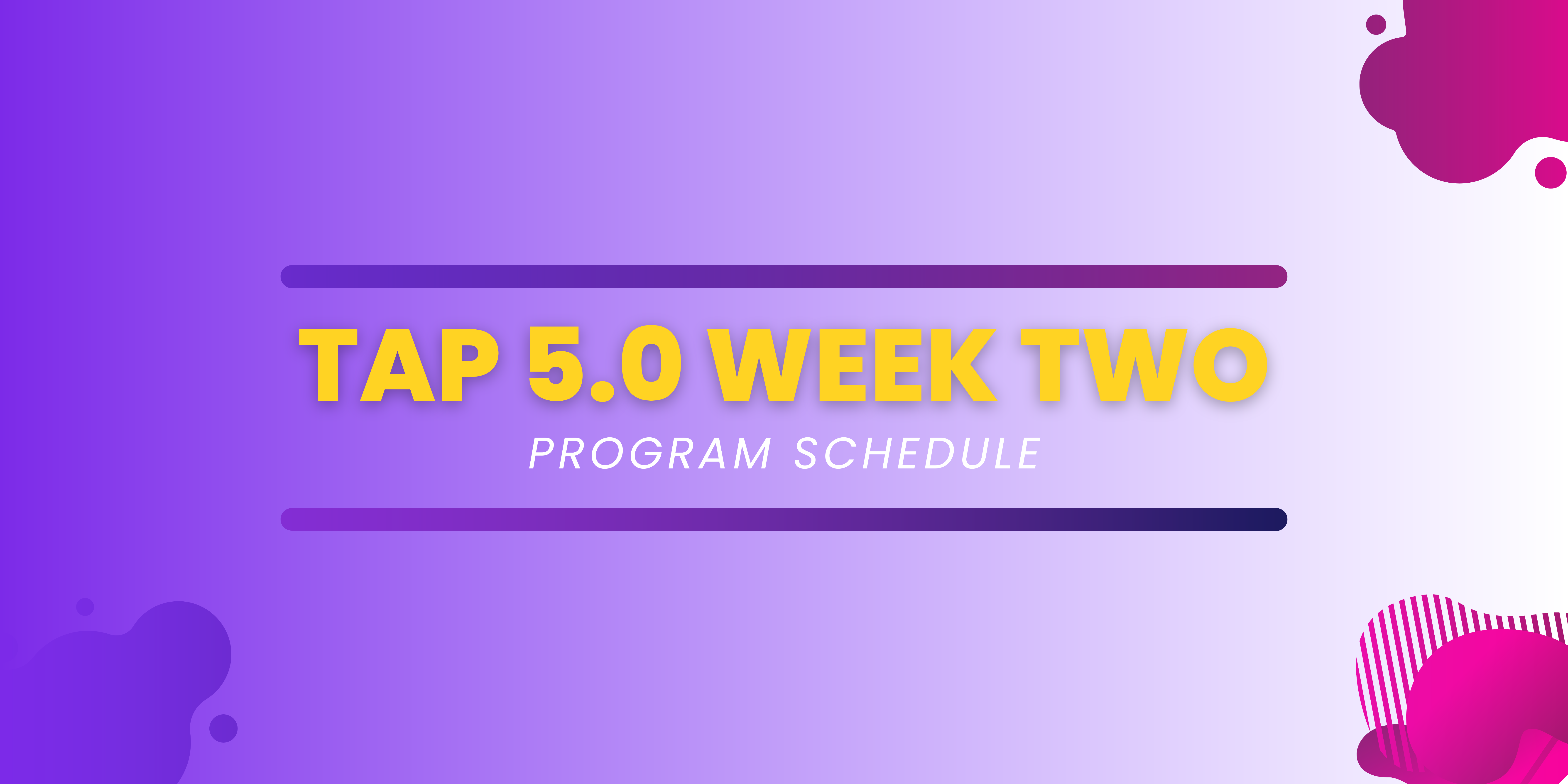 TAP 6.0 – Week One Program Schedule